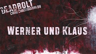 Chris Christodoulou - Werner und Klaus | DEADBOLT (2016)