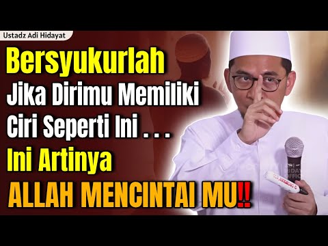 MASYAALLAH, Inilah Tanda Orang yang sedang Dicintai Allah | ustadz adi hidayat