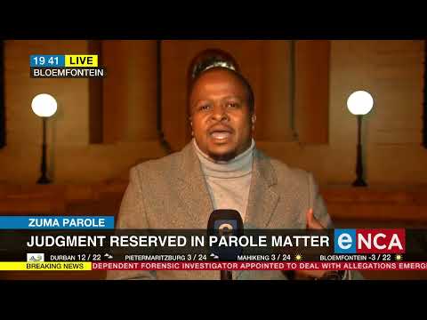 Zuma parole Judgment reserved in parole matter
