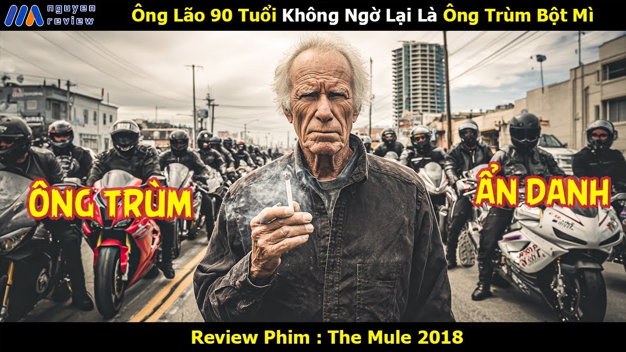 [Review Phim] Ông Lão 90 Tuổi Không Ngờ Lại Là Ông Trùm Bột Mì