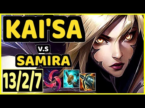 KAI'SA vs SAMIRA - 13/2/7 KDA BOTTOM ADC CHALLENGER GAMEPLAY - KR