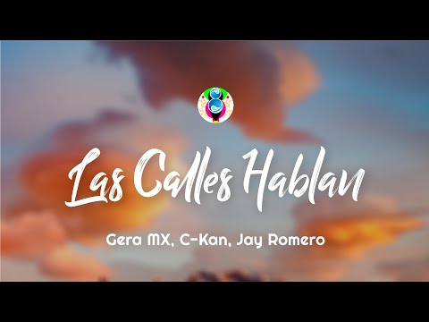 Gera MX, C-Kan, Jay Romero - Las Calles Hablan【Lyrics】