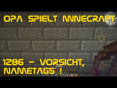 Opa spielt Minecraft 1286 - Vorsicht, Nametags!