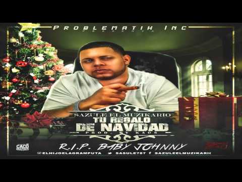 Sazule El Muzikario - Tu Regalo De Navidad (RIP Baby Johnny) (Prod. By Kaos)