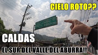 Does it always rain here? 😱The southernmost part of the Aburrá Valley, Caldas, Antioquia