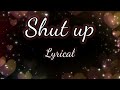 Shut Up Lyrical Video KiDi X Tulsi Kumar Tanishk Bagchi Bhrigu P Adil Shaikh