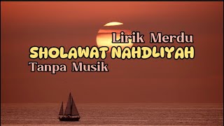 Download lagu SHOLAWAT NAHDLIYAH (Lirik Merdu, Tanpa Musik) mp3