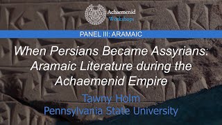 When Persians Became Assyrians: Aramaic Literature during the Achaemenid Empire