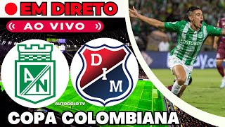 🔴ATLETICO NACIONAL X INDEPENDIENTE MEDELLIN ( EM DIRETO ) LIGA PROFESIONAL ARGENTINA | AO VIVO