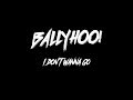 Ballyhoo!- "I Don't Wanna Go" Official Video