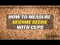 How To Measure Sesame Seeds With Cups