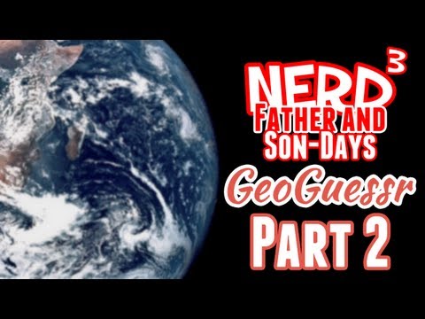 Nerd³'s Father and Son-Days - GeoGuessr Part 2