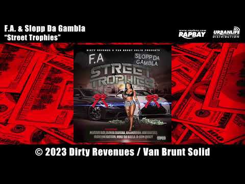 F.A. & Slopp Da Gambla feat. AintDat3zy & Mike Da Baller - Street Trophies (Official Audio)
