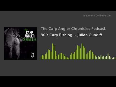 80's Carp Fishing ~ Julian Cundiff