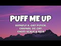 Puff Me Up Supafly Ft Gat Putch Gaspari OG Cry Ghoti Scale Sica Lyrics