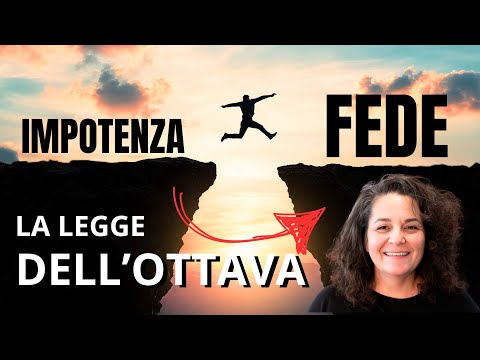 Dall' IMPOTENZA alla FEDE  "La Legge dell'OTTAVA"  - Giorgia Sitta