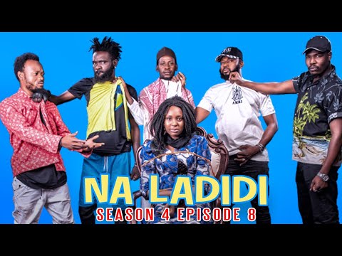 NA LADIDI SEASON 4 | EPISODE 8 |