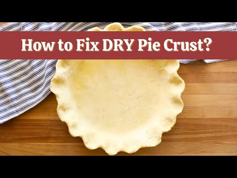 Pie Q&A: How do I fix a DRY pie crust? 😩