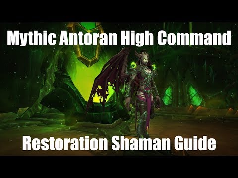 Restoration Shaman Guide - Mythic Antoran High Command