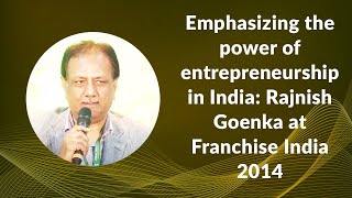 Emphasizing the power of entrepreneurship in India: Rajnish Goenka, Chairman, Tobu Cycles at Franchise India 2014 image