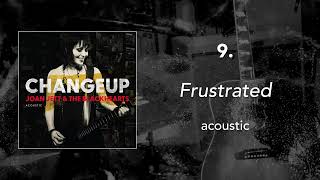 9. &quot;Frustrated - Acoustic&quot; • Joan Jett &amp; the Blackhearts