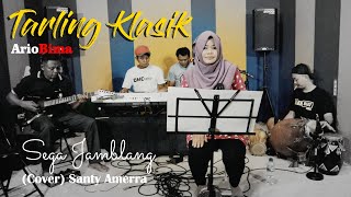 Download lagu TARLING TENGDUNG KLASIK ' SEGA JAMBLANG ' (COVER)  ARIOBIMA Team Voc. Santy Amerra mp3