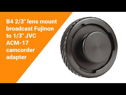 B4 2/3" lens mount broadcast Fujinon to 1/3" JVC ACM-17 camcorder adapter