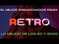 Retros 90s Y 2000s REMIX Videos Enganchados DJ CULE
