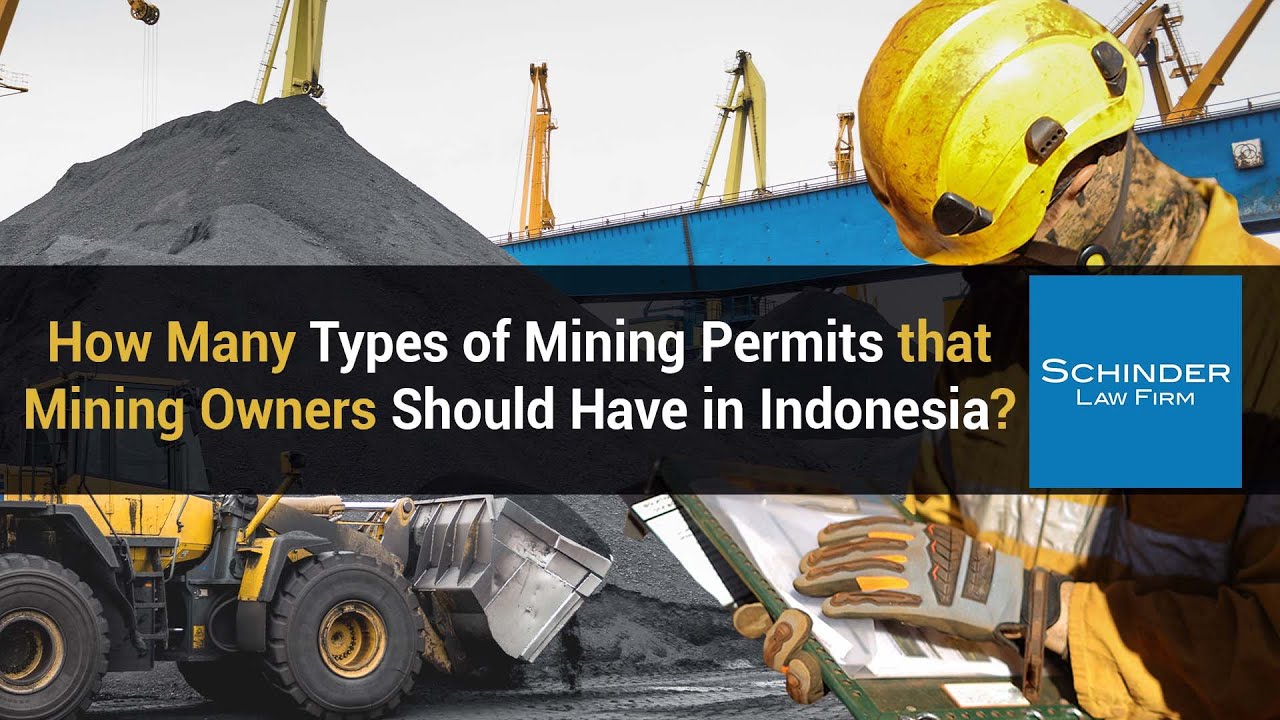 How Many Types of Mining Permits that Mining Owners Should Have in Indonesia?