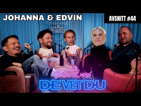 44. Chilla med De Vet Du | Johanna Nordström & Edvin Törnblom  - Sveriges största podd och humor-duo