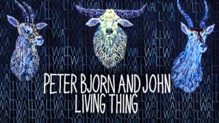 Peter Bjorn and John, Stay this Way from the album Living Thing