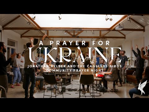 A Prayer for Ukraine | Jonathan Helser & the Cageless Birds | 2022
