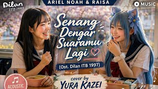 Download lagu Ariel NOAH & Raisa - Senang Dengar Suaramu Lagi (Ost. Dilan ITB 1997) | Cover by Yura Kazei mp3