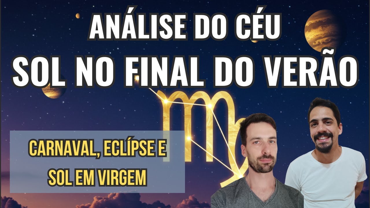 ANÁLISE do céu - fevereiro e março 2025: Sol em Virgem. Eclípse e outros eventos
