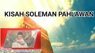 Download lagu KI BALAP : SOLEMAN PAHLAWAN (Full) mp3
