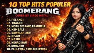 Download lagu 10 TOP HITS POPULER BOOMERANG | HEAVY METAL COVER BY VIRGO METAL mp3 Download lagu 10 TOP HITS POPULER BOOMERANG | HEAVY METAL COVER BY VIRGO METAL mp3