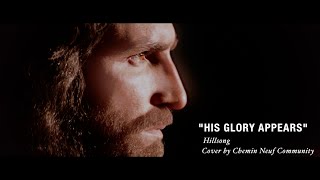 His Glory Appears – cover by Chemin Neuf Community