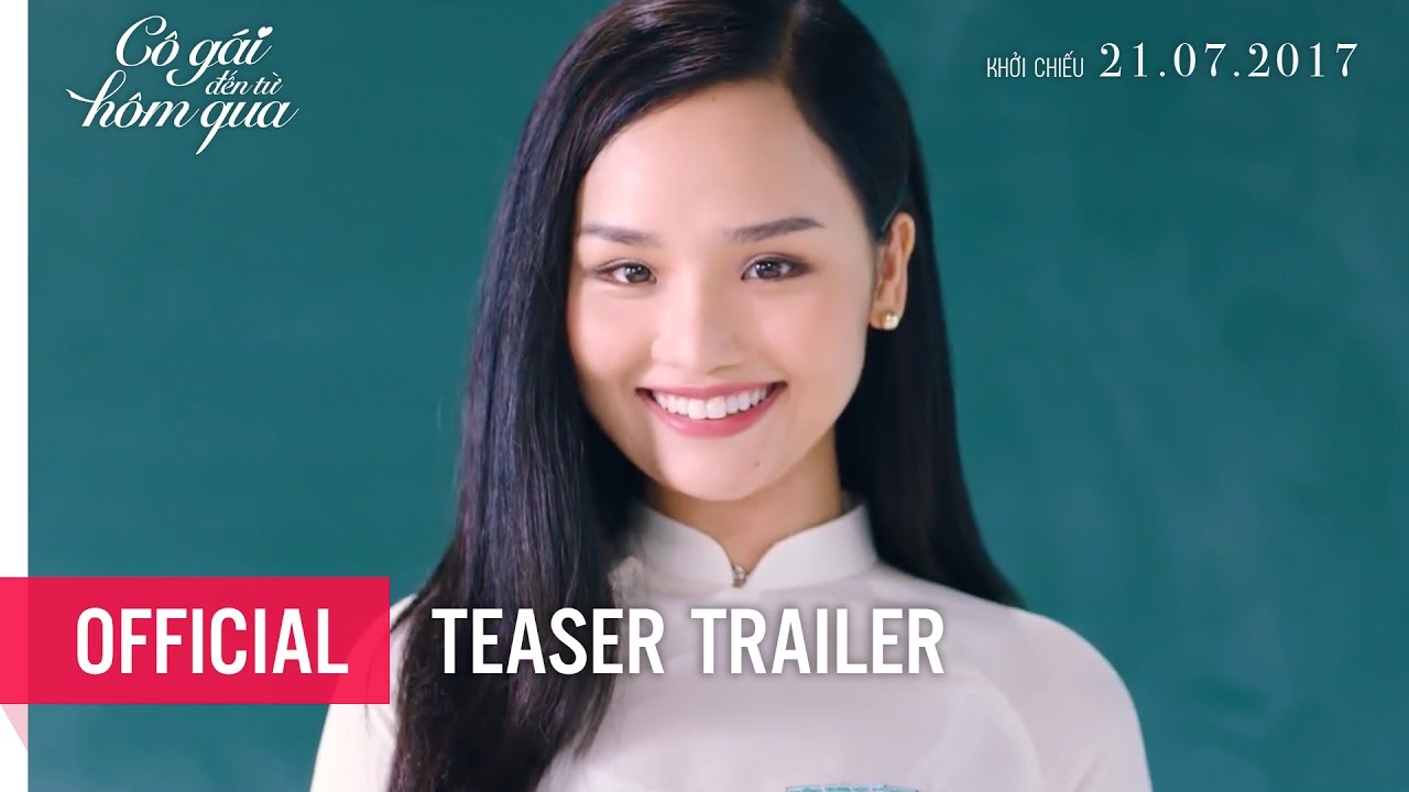 CÔ GÁI ĐẾN TỪ HÔM QUA - Teaser Trailer #2 - Khởi chiếu: 21.07.2017