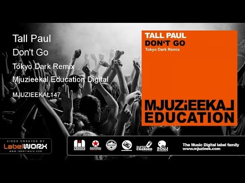 Tall Paul - Don't Go (Tokyo Dark Remix)