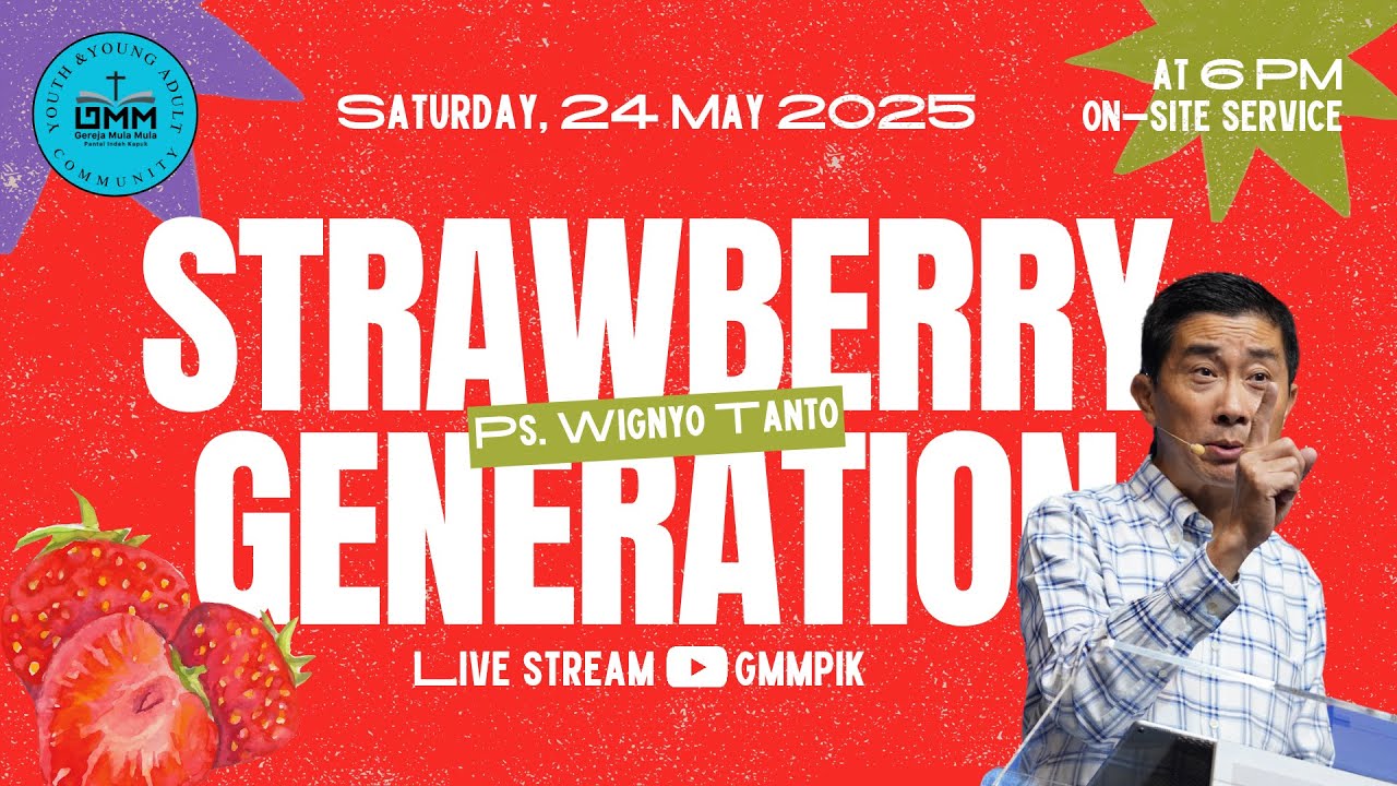 Strawberry Generation – Ps. Wignyo Tanto (240525)