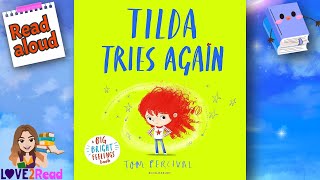 TILDA TRIES AGAIN | Tom Percival | Read aloud #storyoftheweek