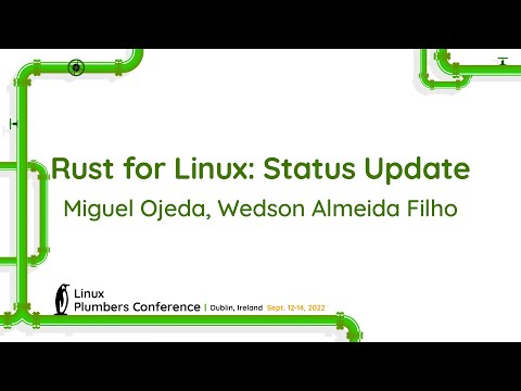 Rust for Linux: Status Update - Miguel Ojeda, Wedson Almeida Filho