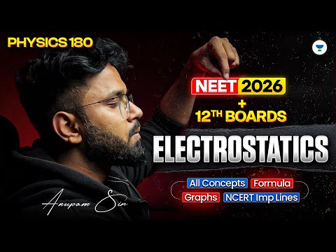 Electrostatics One Shot | NEET 2026 + 12th Boards | All Concepts, Formulas & Graphs | Anupam Sir