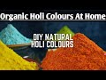 Holi DIY Organic Natural Powder Colours At Home Safe Natural Holi Colours