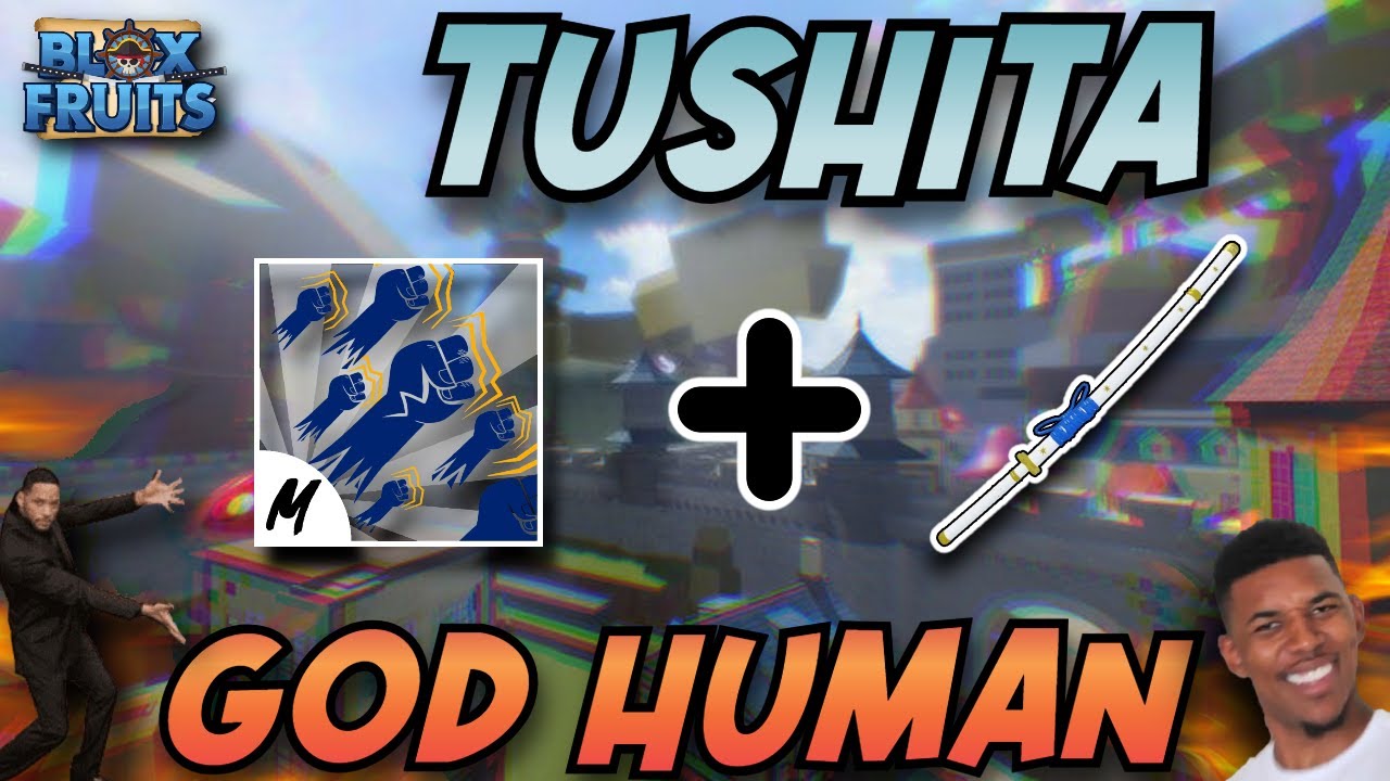 Dominating Blox Fruits: Tushita & God Human Combo Breakdown! 🗡️👊🏻