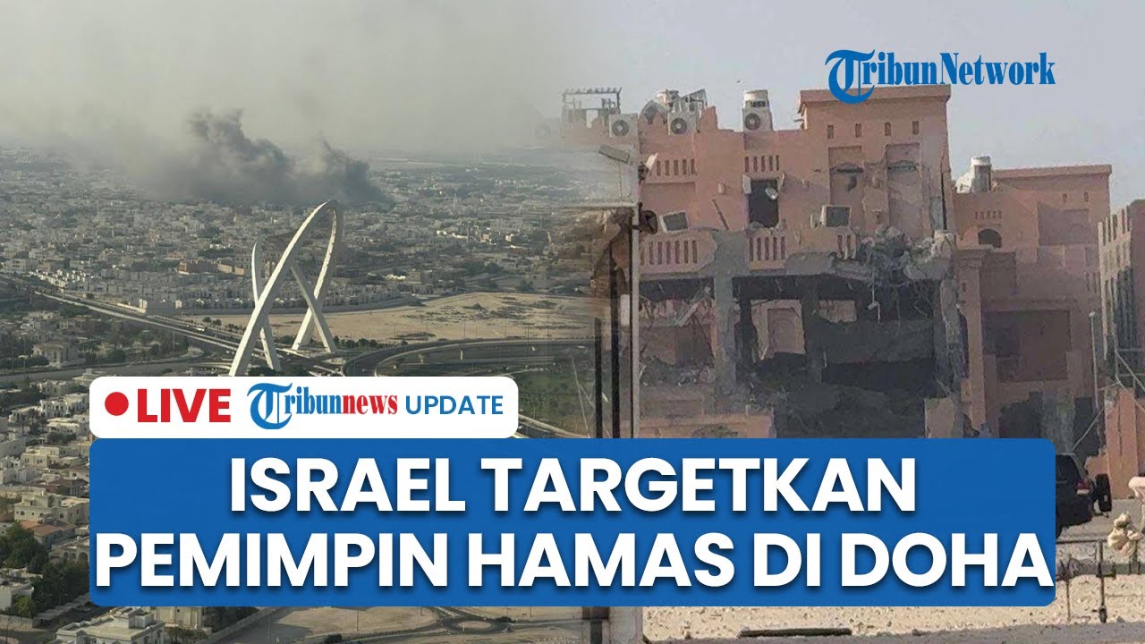 🔴LIVE: Israel Lancarkan Serangan ke Doha Qatar, Tewaskan 6 Orang Termasuk Anak Pemimpin Hamas