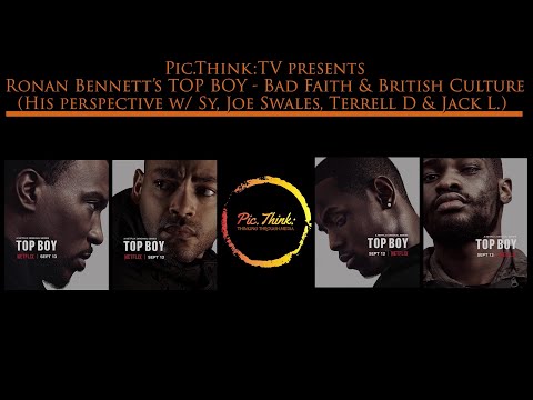 Ronan Bennett's TOP BOY - Bad Faith & British Culture - His Perspective (Extended Ep.2) #PicThinkTV