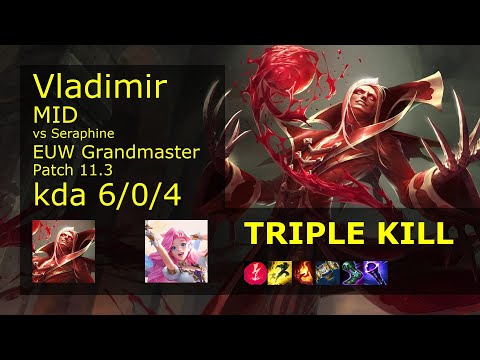 Vladimir vs Seraphine Mid - EUW Grandmaster 6/0/4 Patch 11.3 Gameplay