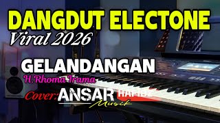 Download lagu DANGDUT ELECTONE VIRAL 2026/GELANDANGAN/H.RHOMA IRAMA/COVER BY ANSAR mp3