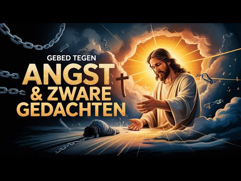 Gebed Tegen Angst en Zware Gedachten